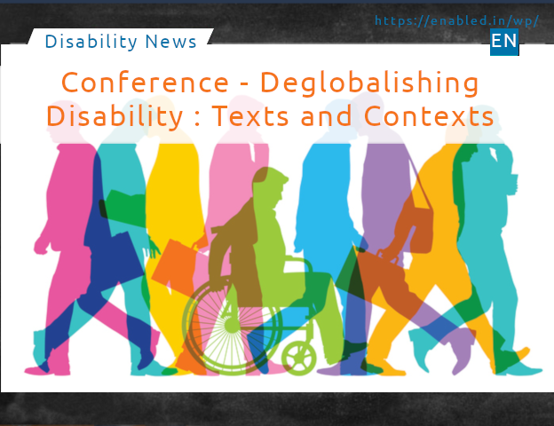 Conference – Deglobalishing Disability : Texts and Contexts
